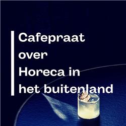 #24 Cafépraat over Horeca in het buitenland (met Jaan & Arno)