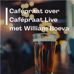 #38 Cafépraat over Cafépraat Live met William Boeva