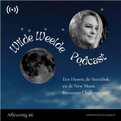 #6 Een Hoorn, De Steenbok En De New Moon Intention Challenge 2022 - S1E6 Wilde Weelde Podcast