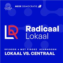 Episode 4: Lokaal vs. Centraal met Firoesh Azarhoosh