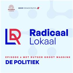 Episode 6: De politiek met Rutger Groot Wassink