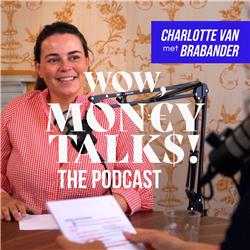 Ep. 29 - WOW, Money Talks! podcast met Charlotte Van Brabander