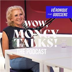 Ep. 31 - WOW, Money Talks! podcast met Véronique Goossens