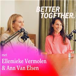 Ep. 32 - Ellemieke Vermolen & Ann Van Elsen
