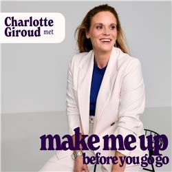 Ep. 35 - Make me up before you go go - Charlotte Giroud