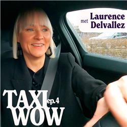Ep. 44 - Taxi WOW - Laurence Delvallez