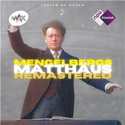 #3 - Mengelbergs Matthäus Remastered: de conussen komen uit je speakers (S08)