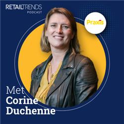 #78 | Corine Duchenne, Managing Director Praxis | De RetailTrends Podcast