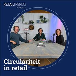 Circulariteit in retail | Aan tafel met Zeeman en Decathlon | De RetailTrends Podcast