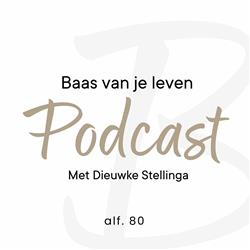 Baas Van Je Leven Podcast 80 - Vrijheid.
