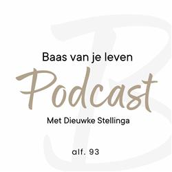 Baas Van Je Leven Podcast 093 - Wat levert jouw destructieve gedrag jou op?