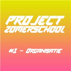 #151 | Project Zomerschool - Organisatie