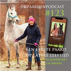 #123 Op latere leeftijd een eerste eigen paard - Ilse Bakker