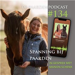 #134 Omgaan met spanning bij paarden - Manon Schenk