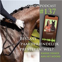 #137 Gaat prestatie wel samen met paardenwelzijn? - Rianne Dekker