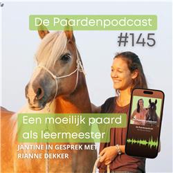#145 Een moeilijk paard als leermeester - Rianne Dekker