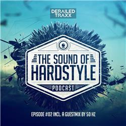 The Sound Of Hardstyle - Episode 002 | Guestmix by 50 HZ