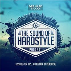 The Sound Of Hardstyle - Episode 004 | Guestmix by Rebourne