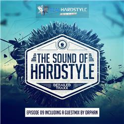 The Sound Of Hardstyle - Episode 009 | Guestmix by Orphan