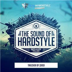 The Sound Of Hardstyle - Episode 022 | Takeover By Zerox