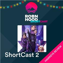 RobnHood ShortCast #2: Hawkeye