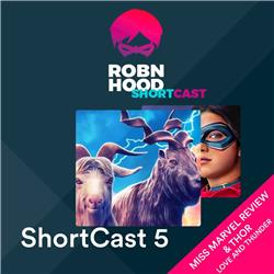 RobnHood ShortCast #5: Miss Marvel & vooruitblik op Love and Thunder