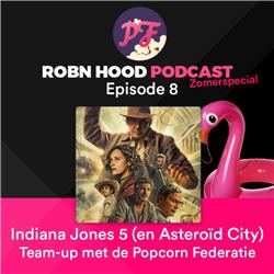 Robn Hood & Popcorn Federatie: Indiana Jones 5