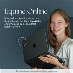 1 - De Equine Online Podcast: zo ga ik jou helpen om jouw hippische onderneming op de digitale kaart te zetten