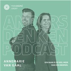 Annemarie van Gaal over de rol van de werkgever en medewerker in de huidige financiële situatie | Anders Denken Podcast S2E01