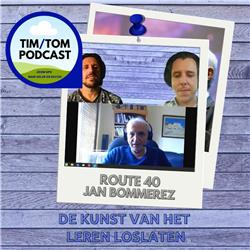 ROUTE 40 - De kunst van het leren loslaten - met Jan Bommerez
