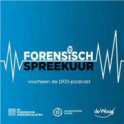 De DFZS-podcast wordt Forensisch Spreekuur 