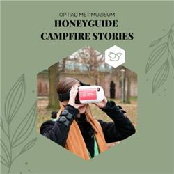 Honeyguide Campfire Stories - Aflevering 2: Expeditie Ribbelroute bij muZIEum in Nijmegen