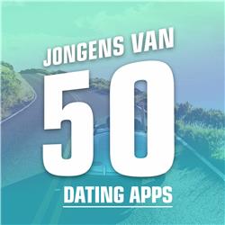 54. Jongens van 50: Dating Apps