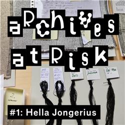 Archives at Risk #1: Hella Jongerius