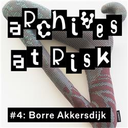 Archives at Risk #4: Borre Akkersdijk