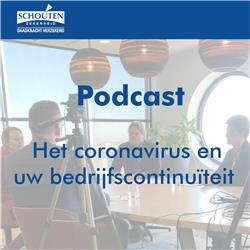 Schouten Zekerheid Podcast - Het coronavirus en uw bedrijfscontinuïteit