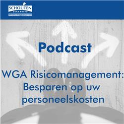 Schouten Zekerheid Podcast - WGA Risicomanagement: besparen op uw personeelskosten