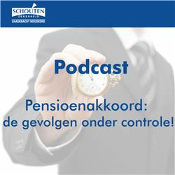 Schouten Zekerheid Podcast - Pensioenakkoord: de gevolgen onder controle!