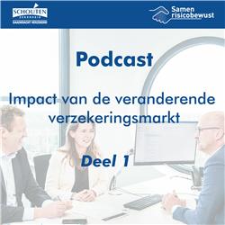 Schouten Zekerheid Podcast - Impact van de veranderende verzekeringsmarkt - Deel 1