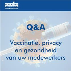Q&A - Vaccinatie, privacy en gezondheid van uw medewerkers