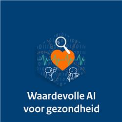 S1E1: Waar staan we in Nederland met AI voor zorg en gezondheid?
