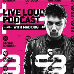 LIVE LOUD podcast episode #2 (Mad Dog)
