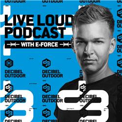LIVE LOUD podcast episode #6 (E-Force)
