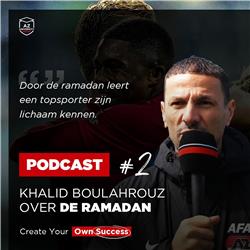 #2 - Khalid Boulahrouz over topsportmentaliteit en de ramadan