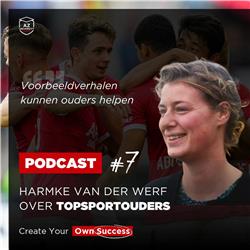 #7 - Harmke van der Werf over topsportouders