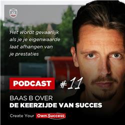 #11 - Baas B over de keerzijde van succes