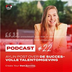 #22 - Aylin Post over de succesvolle talentomgeving