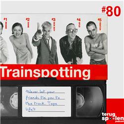 80 - Trainspotting (1996) - Choose to watch...or not