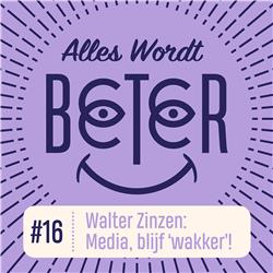 #16 Walter Zinzen: Media, blijf "wakker"!
