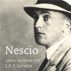 Lieneke Frerichs over Nescio. Leven en werk van J.H.F. Grönloh
